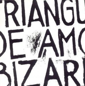 TRIANGULO DE AMOR BIZARRO (LP)