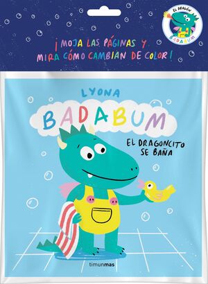 BADABUM. EL DRAGONCITO SE BAÑA (LIBRO DE BAÑO MAGICO)