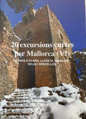 20 EXCURSIONS CURTES PER MALLORCA (VI)