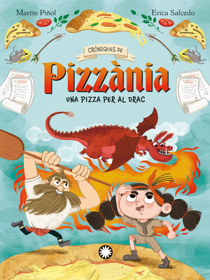 CRONIQUES DE PIZZANIA 1. UNA PIZZA PER AL DRAC