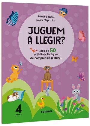 JUGUEM A LLEGIR? MÉS DE 50 ACTIVITATS LÚDIQUES DE COMPRENSIÓ LECTORA! 4 ANYS