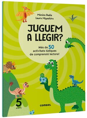 JUGUEM A LLEGIR? MÉS DE 50 ACTIVITATS LÚDIQUES DE COMPRENSIÓ LECTORA! 5 ANYS