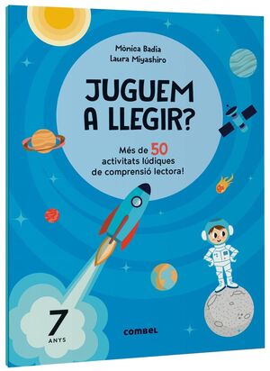 JUGUEM A LLEGIR? MÉS DE 50 ACTIVITATS LÚDIQUES DE COMPRENSIÓ LECTORA! 7 ANYS