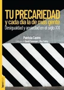 TU PRECARIEDAD Y CADA DÍA LA DE MÁS GENTE