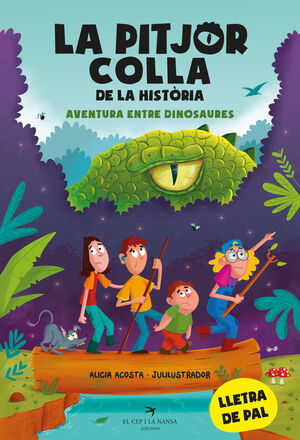 LA PITJOR COLLA DE LA HISTÒRIA 1. AVENTURA ENTRE DINOSAURES