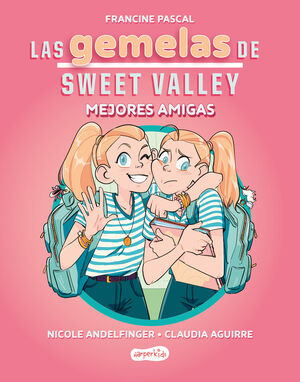 LAS GEMELAS DE SWEET VALLEY 1: MEJORES AMIGAS