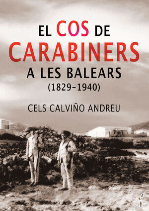 EL COS DE CARABINERS A LES BALEARS (1829-1940)