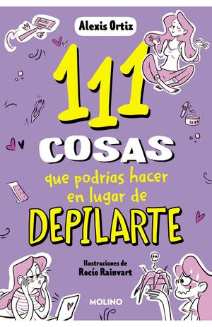 111 COSAS QUE PODRIAS HACER EN LUGAR DE DEPILARTE