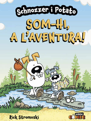 SCHNOZZER I POTATO: SOM-HI, A L'AVENTURA!