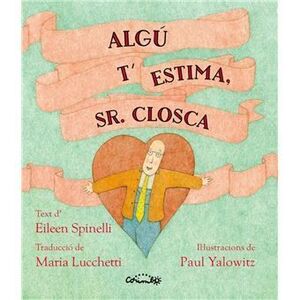 ALGÚ T'ESTIMA SR. CLOSCA